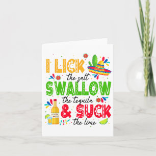 I Lick The Salt Swallow The Tequila Cinco De Mayo Card