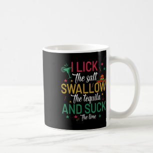 I Lick The Salt Swallow The Tequila Cinco De Mayo Coffee Mug