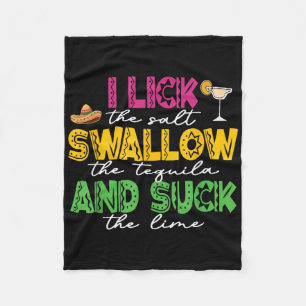I Lick The Salt Swallow The Tequila Cinco De Mayo  Fleece Blanket