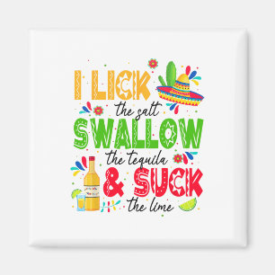 I Lick The Salt Swallow The Tequila Cinco De Mayo  Magnet