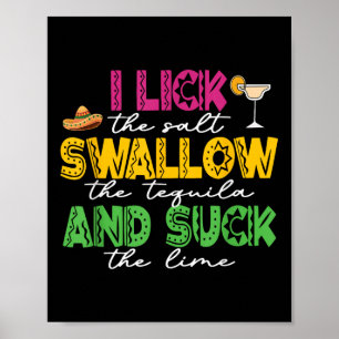 I Lick The Salt Swallow The Tequila Cinco De Mayo  Poster