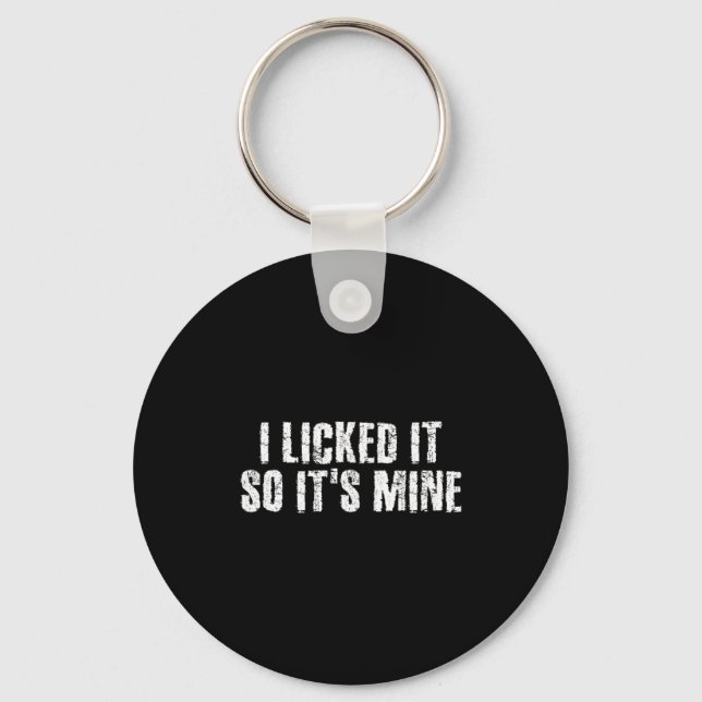 I Licked It So It S Mine Funny Lesbian Gay Gift Id Key Ring (Front)
