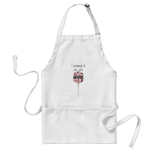 I licked It so It's Mine Funny Apron Lollipop (Front)
