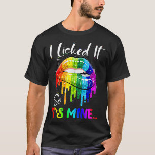I Licked It So It's Mine Funny Lesbian Gay Pride L T-Shirt
