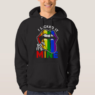 I Licked It So It's Mine Lgbtq Lips Rainbow Lgbt Hoodie