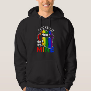 I Licked It So It's Mine Lgbtq Lips Rainbow Lgbt Hoodie