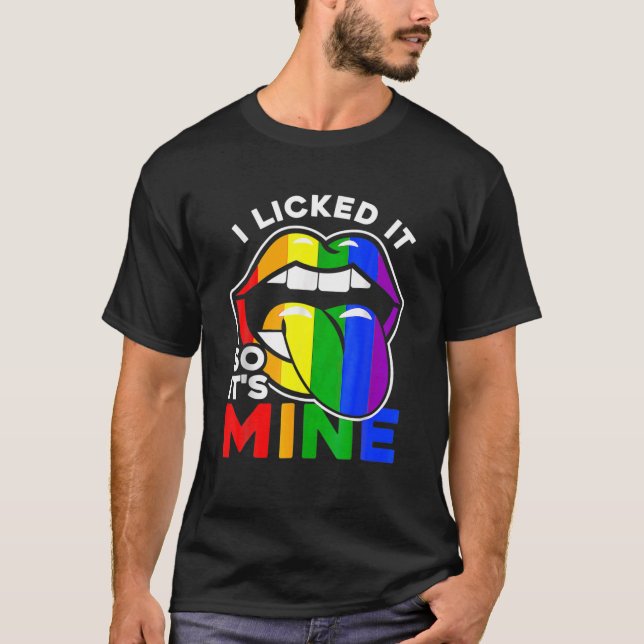 I Licked It So It's Mine LGBTQ Lips Rainbow LGBT M T-Shirt (Front)