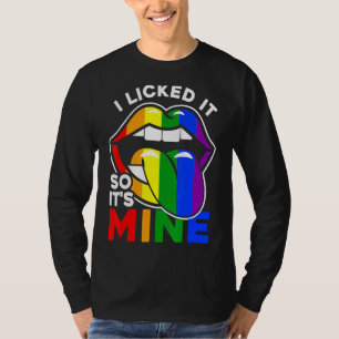 I Licked It So It's Mine Lgbtq Lips Rainbow Lgbt T-Shirt