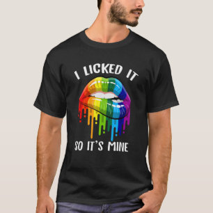I Licked It So It's Mine Lips Rainbow Lgbt Pride M T-Shirt
