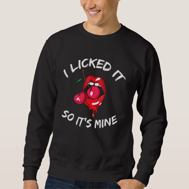 I Licked It So It's Mine Lips Red Cherry Lgbt Prid Sweatshirt (Front)