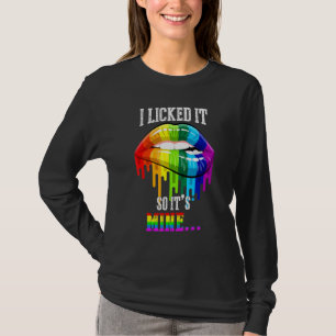 I Licked It So Its Mine Rainbow Lips Lgbt Gay Tran T-Shirt