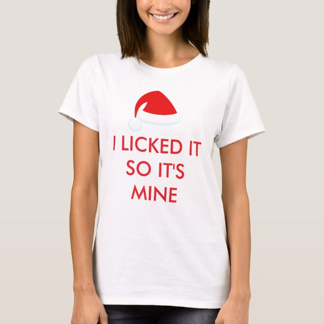 I LICKED IT SO IT'S MINE Santa Hat T Shirt red (Front)