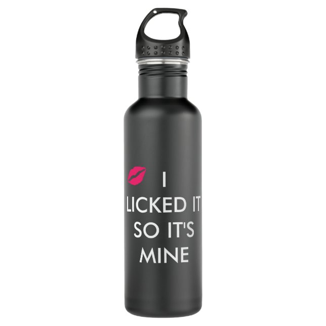I LICKED IT SO IT'S MINE  with a kiss black 710 Ml Water Bottle (Front)