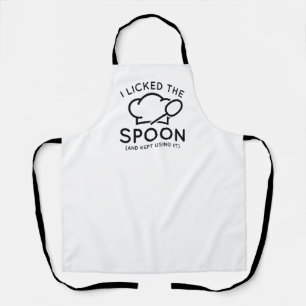 I Licked The Spoon And Kept Using It Apron