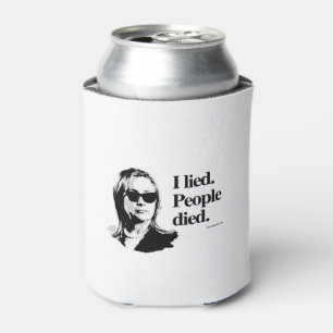 I lied and people died can cooler
