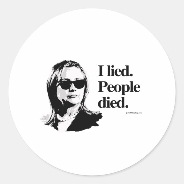 I lied and people died classic round sticker (Front)