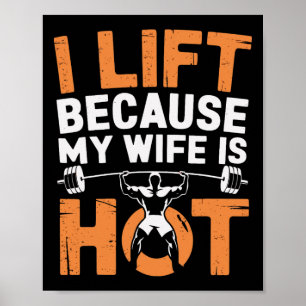 I Lift Because My Wife Is Hot 3 Poster