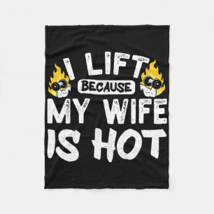 I Lift Because My Wife Is Hot 5 Fleece Blanket