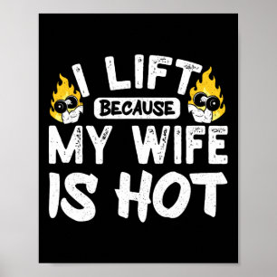 I Lift Because My Wife Is Hot 5  Poster