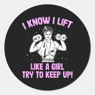 I Lift Like A Girl Weightlifting Woman  Classic Round Sticker