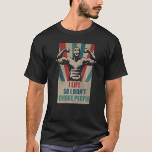 I Lift So I Don't Choke People Bodybuilding Premi T-Shirt