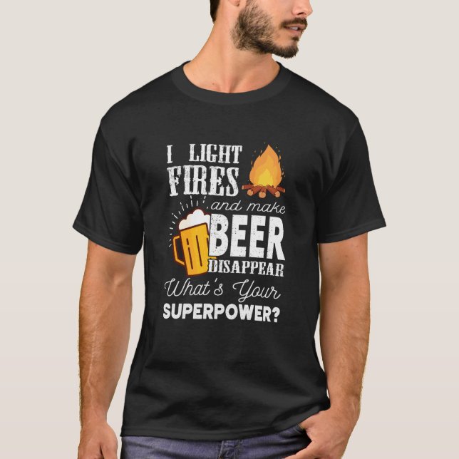 I Light Fires And Make Beer Disappear Camping Matc T-Shirt (Front)