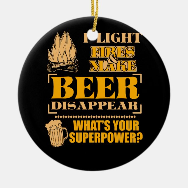 I Light Fires And Make Beer Disappear Superpower Ceramic Tree Decoration (Front)