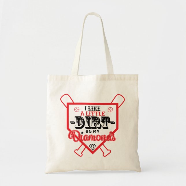 I Like a Little Dirt on My Diamonds Baseball Champ Tote Bag (Front)