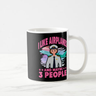 I Like Aeroplanes And Maybe 3 People  Coffee Mug