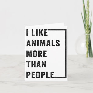 I Like Animals More Than People 2 Card