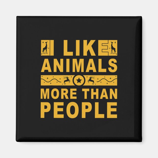 I Like Animals More Than People 3  Magnet (Front)