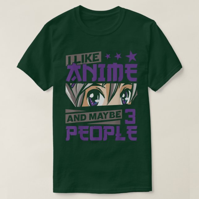 I Like Anime That'S It Funny Japan Culture Manga T-Shirt (Design Front)