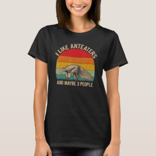 I Like Anteaters And Maybe 3 People Anteater Graph T-Shirt