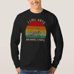 I Like Ants And Maybe 3 People Ant Graphic Retro T-Shirt