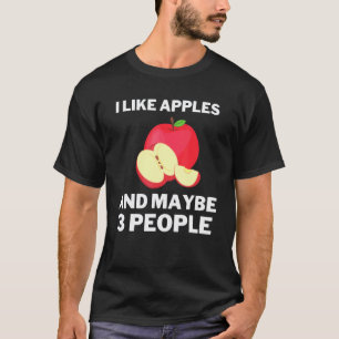 I Like Apples And Maybe Three People Teacher Novel T-Shirt