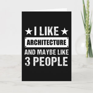 I like Architecture and maybe like 3 People Funny Card