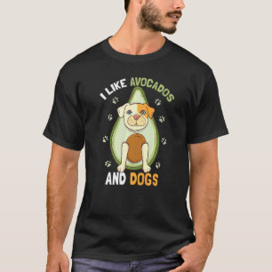 I Like Avocados And Dogs  Dog Guacamole Pet Avocad T-Shirt
