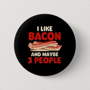 I Like Bacon And Maybe 3 People - Bacon Lover Bbq  6 Cm Round Badge