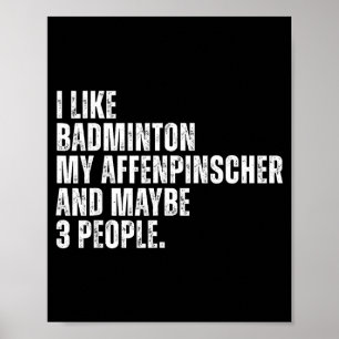 I Like Badminton Lover Affenpinscher Dog Owner Fun Poster