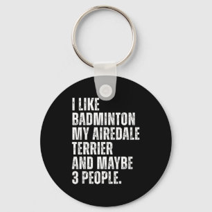 I Like Badminton Lover Airedale Terrier Dog Owner Key Ring