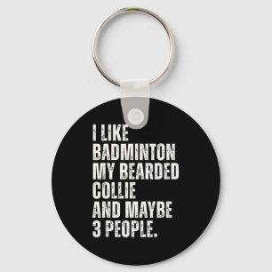 I Like Badminton Lover Bearded Collie Dog Owner Fu Key Ring