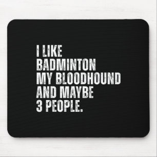 I Like Badminton Lover Bloodhound Dog Owner Funny Mouse Pad
