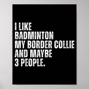 I Like Badminton Lover Border Collie Dog Owner Fun Poster
