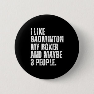I Like Badminton Lover Boxer Dog Owner Funny Quote 6 Cm Round Badge