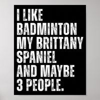 I Like Badminton Lover Brittany Spaniel Dog Owner