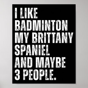 I Like Badminton Lover Brittany Spaniel Dog Owner Poster