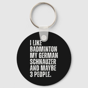I Like Badminton Lover German Schnauzer Dog Owner Key Ring