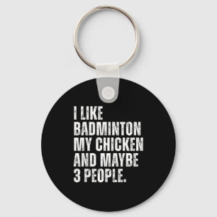 I Like Badminton Lover My Chicken Pet Funny Quote  Key Ring