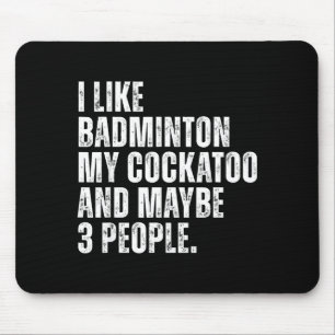 I Like Badminton My Atoo Funny Bird Parrot Lover Mouse Pad
