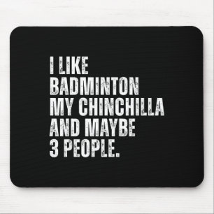 I Like Badminton My Chinchilla Lover Rodent Funny Mouse Pad